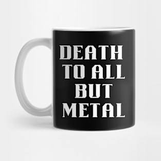 DEATH to all but Metal Mug